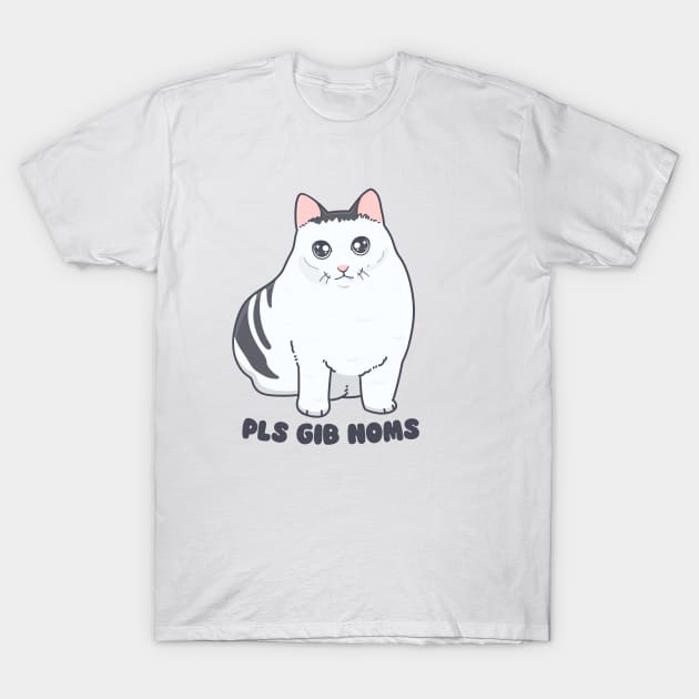 Pls Gib Noms! T-Shirt by The Official Huh Cat Store